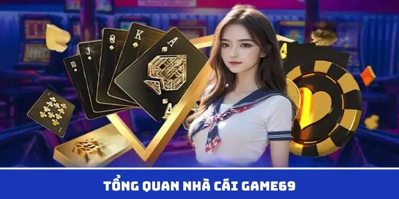 Nhà cái GAME69 top đầu tại châu Á